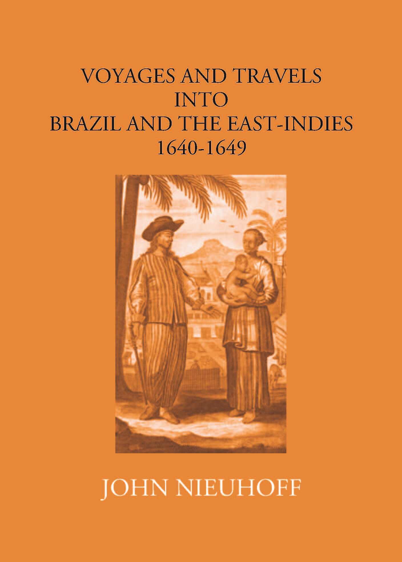 Voyages And Travels Into Brazil And The East-Indies 1640-1649 - Gyan Books - Distacart
