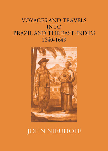 Voyages And Travels Into Brazil And The East-Indies 1640-1649 - Gyan Books - Distacart