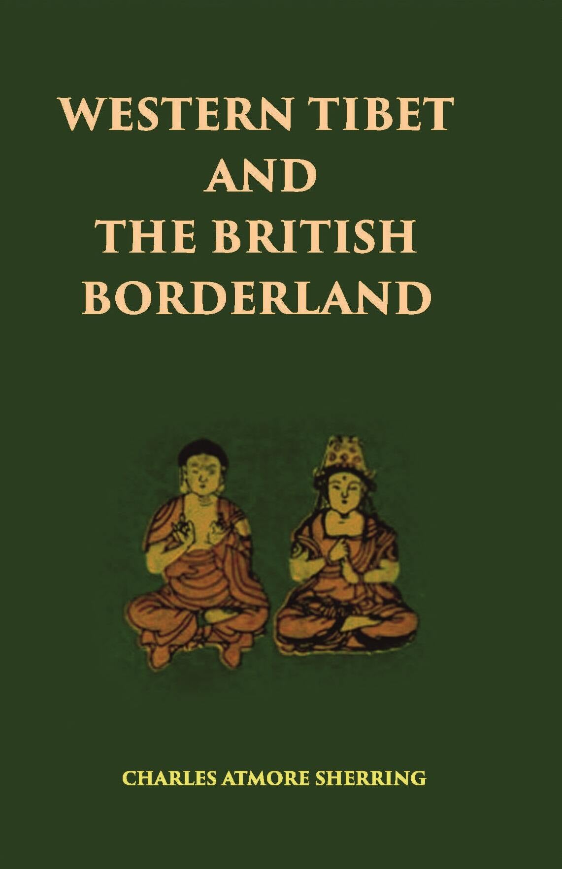 Western Tibet And The British Borderland: The Sacred Country Of Hindus And Buddhists With An Account Of The - Gyan Books - Distacart