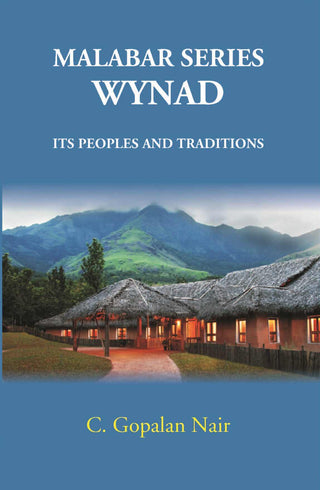 Malabar Series Wynad Its Peoples And Traditions - Gyan Books - Distacart