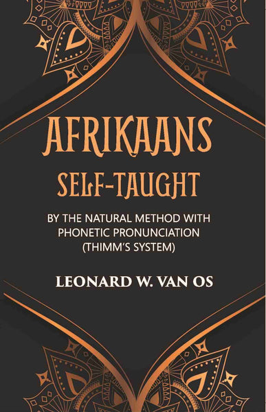 Afrikaans Self-Taught: By The Natural Method With Phonetic Pronunciation (Thimm’S System) - Gyan Books - Distacart
