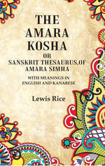 Thumbnail for The Amara Kosha or Sanskrit Thesaurus,of Amara Simha: With Meanings in English and Kanarese - Gyan Books - Distacart