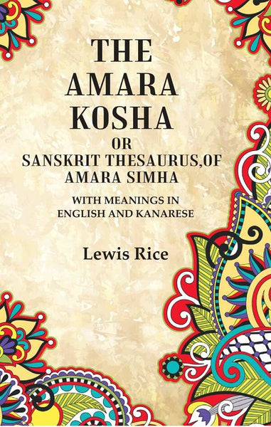The Amara Kosha or Sanskrit Thesaurus,of Amara Simha: With Meanings in English and Kanarese - Gyan Books - Distacart