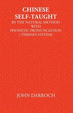 Thumbnail for Chinese Self-Taught: By The Natural Method With Phonetic Pronunciation (Thimm’S System) - Gyan Books - Distacart