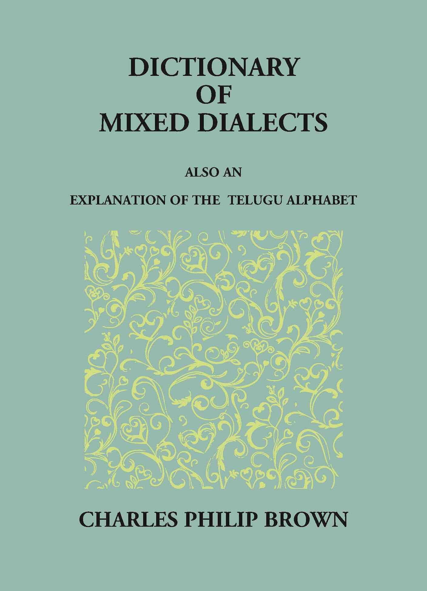 Dictionary Of Mixed Telugu: Also An Explanation Of The Telugu Alphabet. - Gyan Books - Distacart