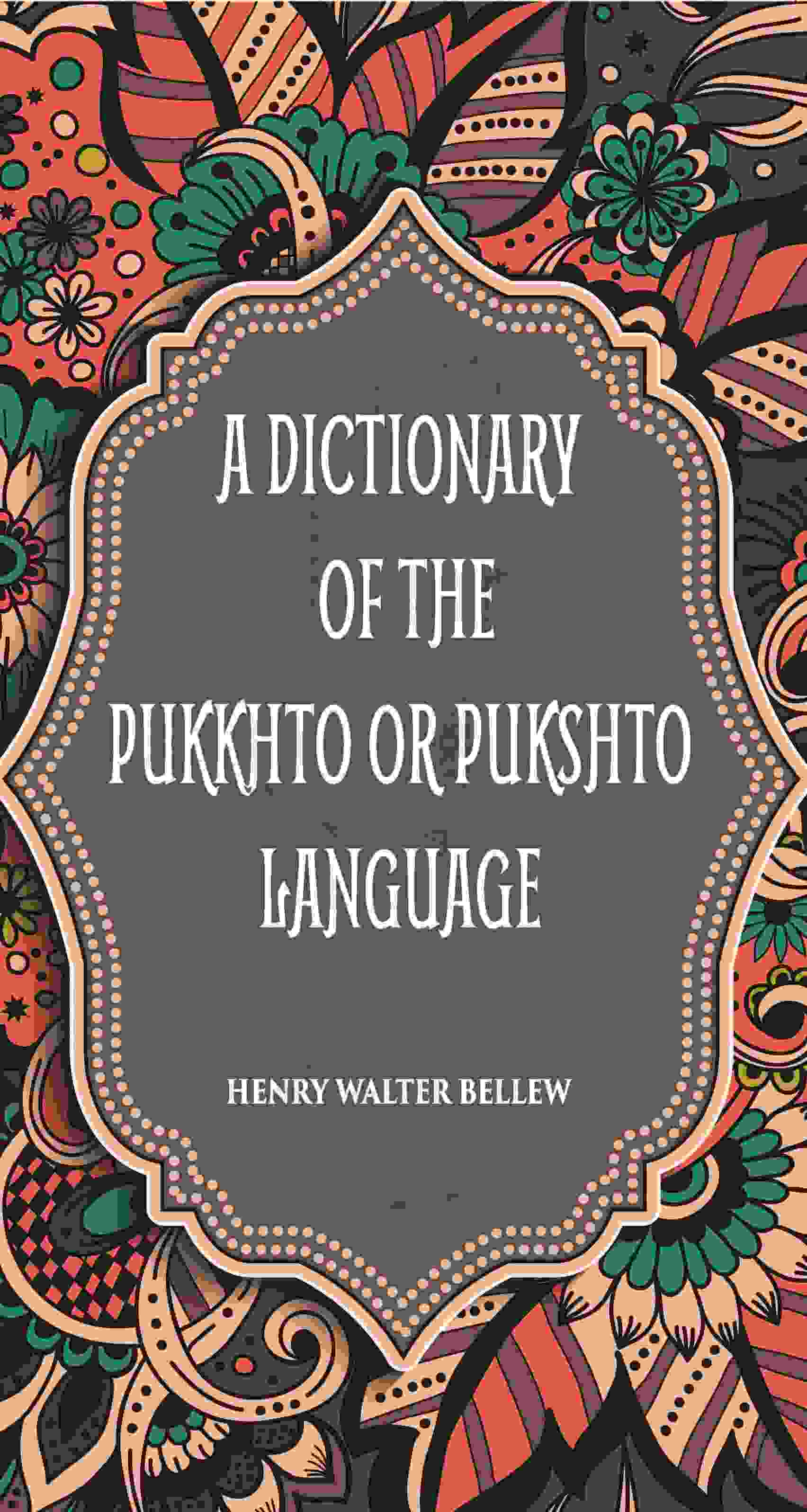 A Dictionary Of The Pukkhto Or Pukshto Language - Gyan Books - Distacart