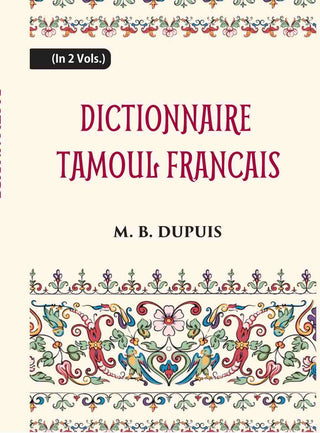 Dictionnaire Tamoul-Francais, Par Deux Missionnaires Apostoliques De La Congregation Des Missions-Etrangeres 2 Vols. Set - Gyan Books - Distacart