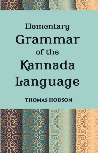 An Elementary Grammar Of The Kannada, Or Canarese Language - Gyan Books - Distacart