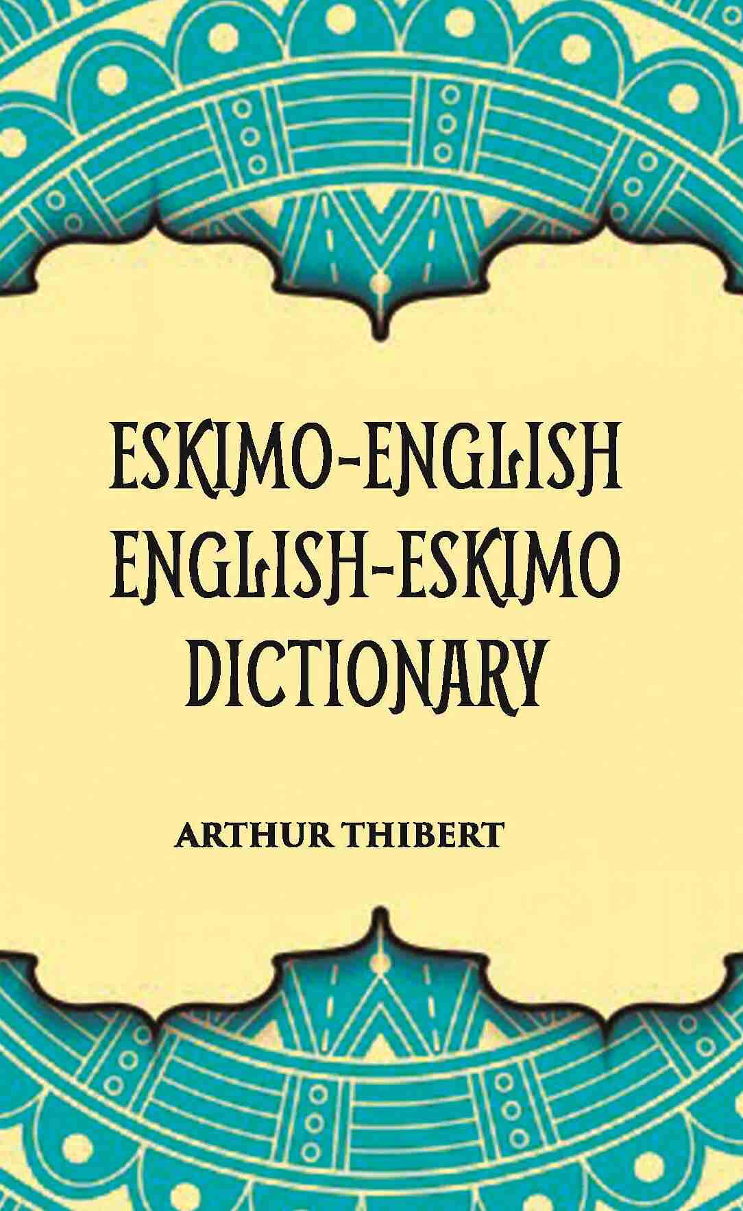 Eskimo-English English-Eskimo Dictionary - Gyan Books - Distacart
