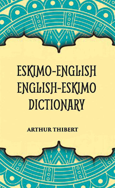 Eskimo-English English-Eskimo Dictionary - Gyan Books - Distacart