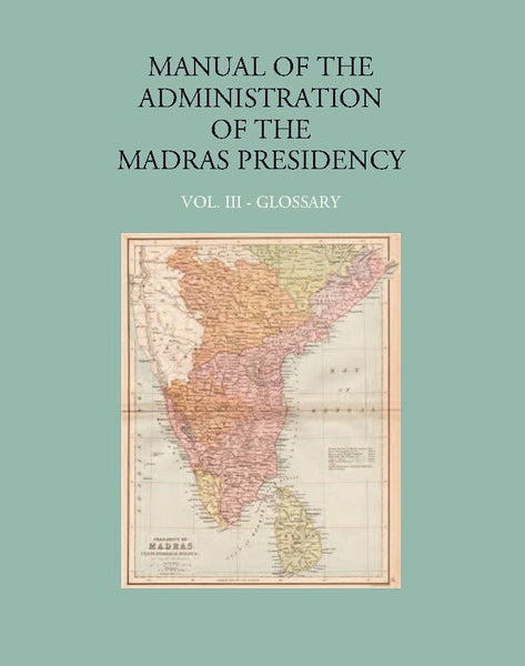 Manual Of The Administration Of The Madras Presidency (Glossary) Vol. 3rd - Gyan Books - Distacart