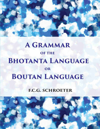 A Grammar Of The Bhotanta, Or Boutan Language - Gyan Books - Distacart