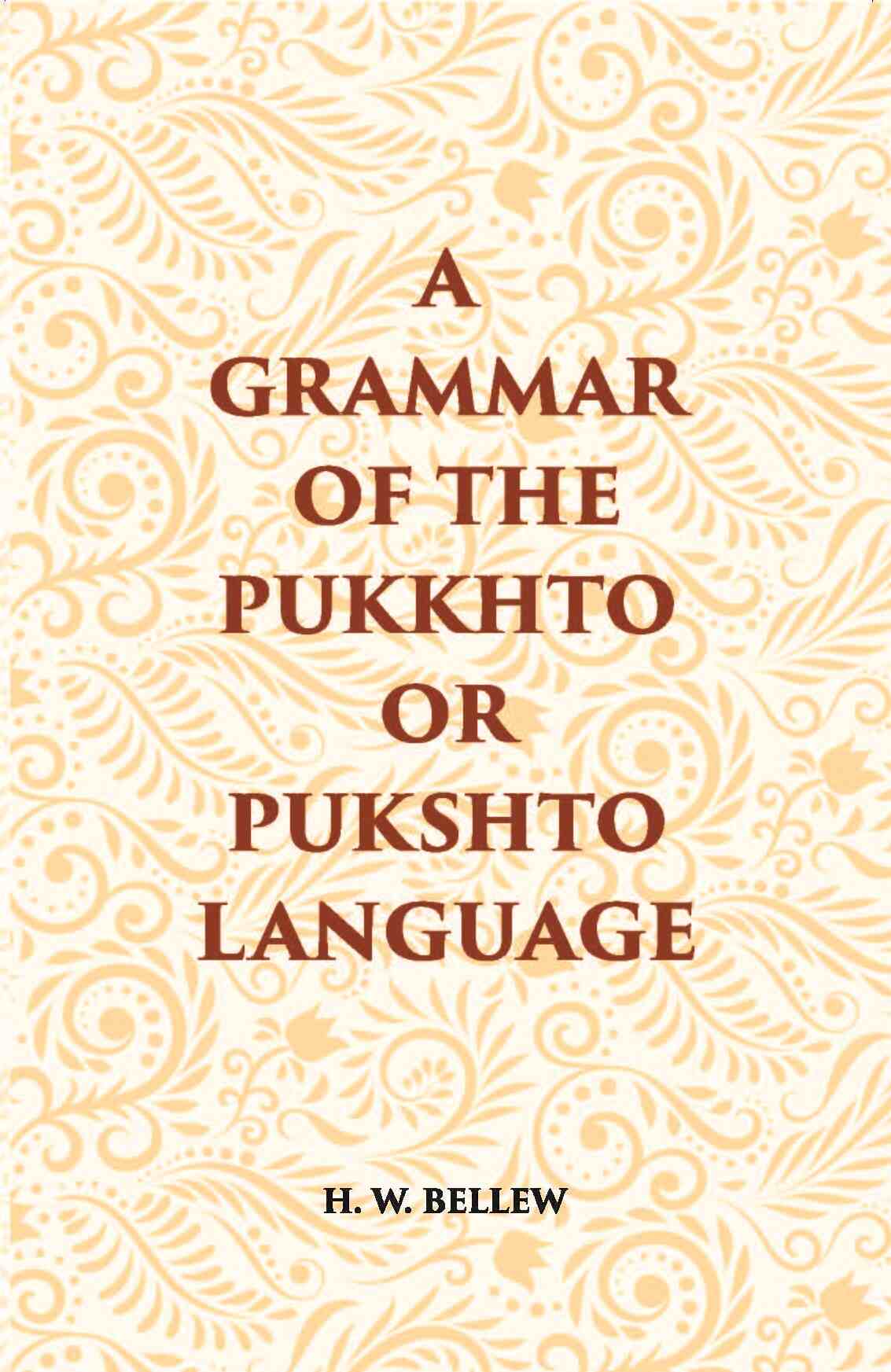 A Grammar Of The Pukhto Or Pukshto Language - Gyan Books - Distacart