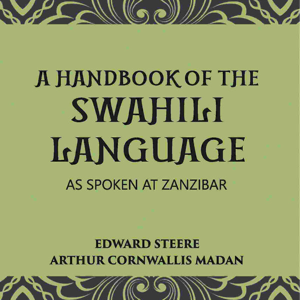 A Handbook Of The Swahili Language: As Spoken At Zanzibar - Gyan Books - Distacart