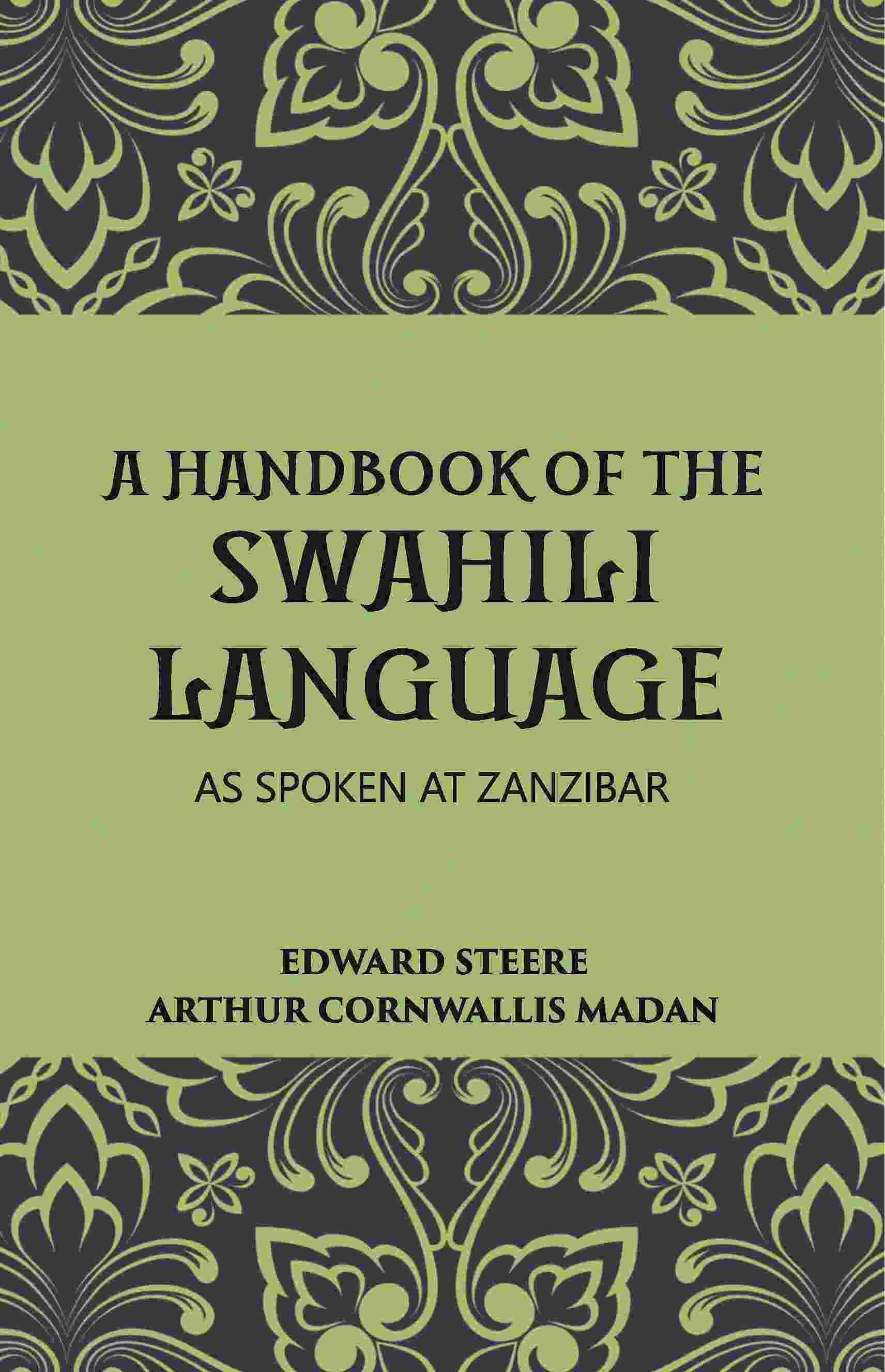 A Handbook Of The Swahili Language: As Spoken At Zanzibar - Gyan Books - Distacart