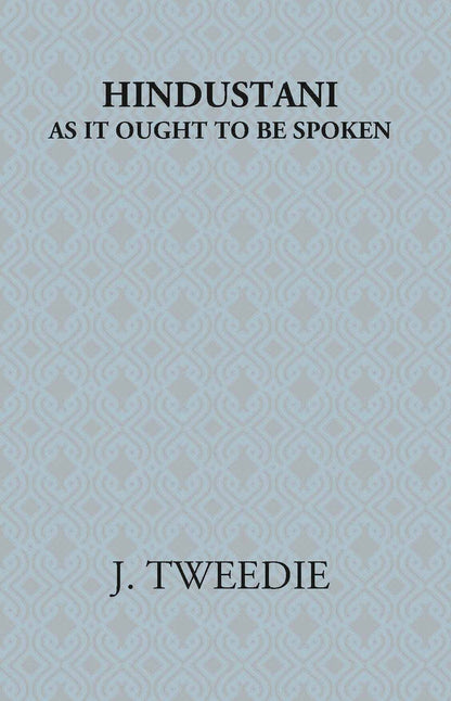 Hindustani: As It Ought To Be Spoken - Gyan Books - Distacart