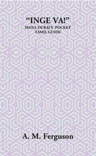 “Inge Va!” Or The Sinna Durai’S Pocket Tamil Guide - Gyan Books - Distacart
