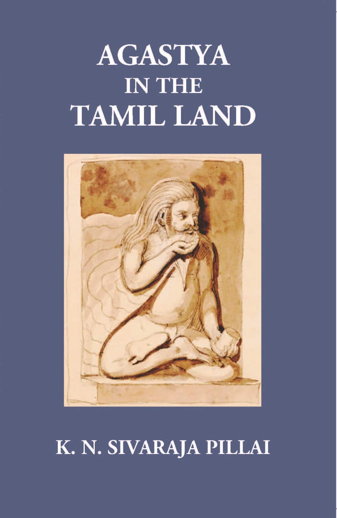 Agastya In The Tamil Land - Gyan Books - Distacart