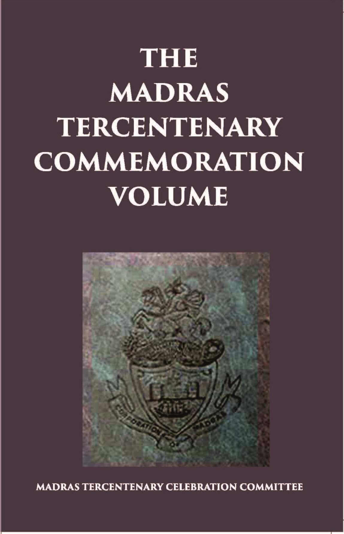 The Madras Tercentenary Commemoration Volume - Gyan Books - Distacart