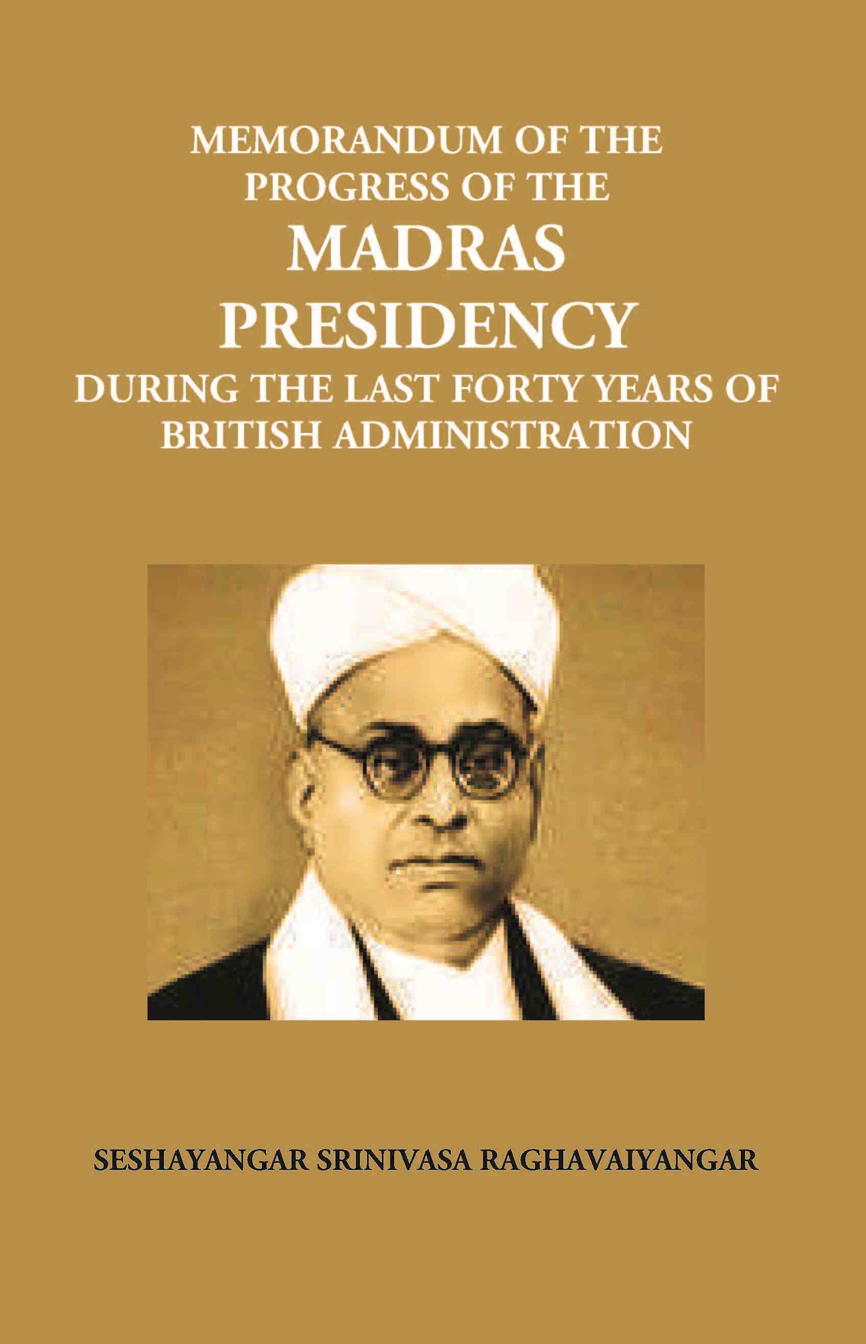 Memorandum On The Progress Of The Madras Presidency: During The Last Forty Years Of British Administration - Gyan Books - Distacart