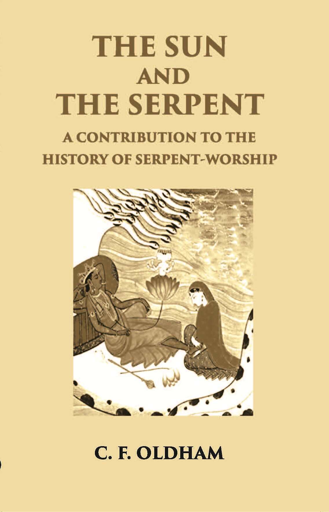 The Sun And The Serpent: A Contribution To The History Of Serpent-Worship - Gyan Books - Distacart