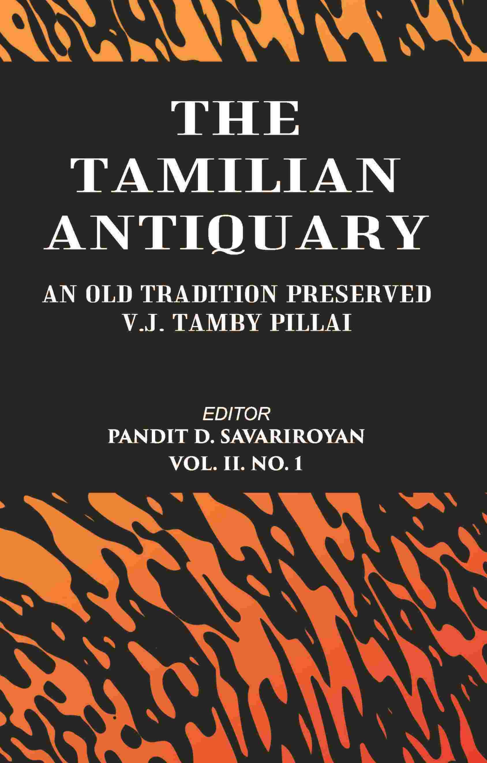 The Tamilian Antiquary AN OLD TRADITION PRESERVED Vol. 2, No.1 - Gyan Books - Distacart