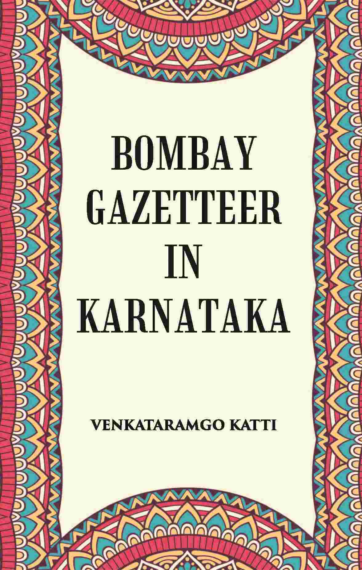 Bombay Gazetteer In Karnataka - Gyan Books - Distacart