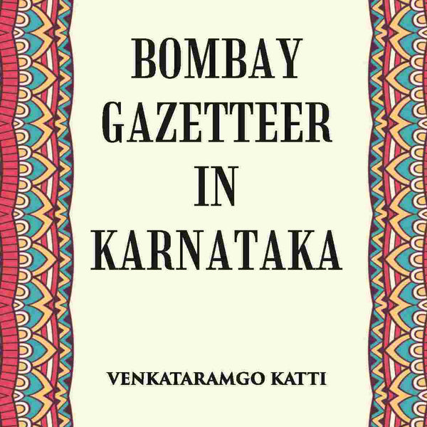 Bombay Gazetteer In Karnataka - Gyan Books - Distacart