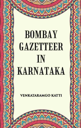 Bombay Gazetteer In Karnataka - Gyan Books - Distacart