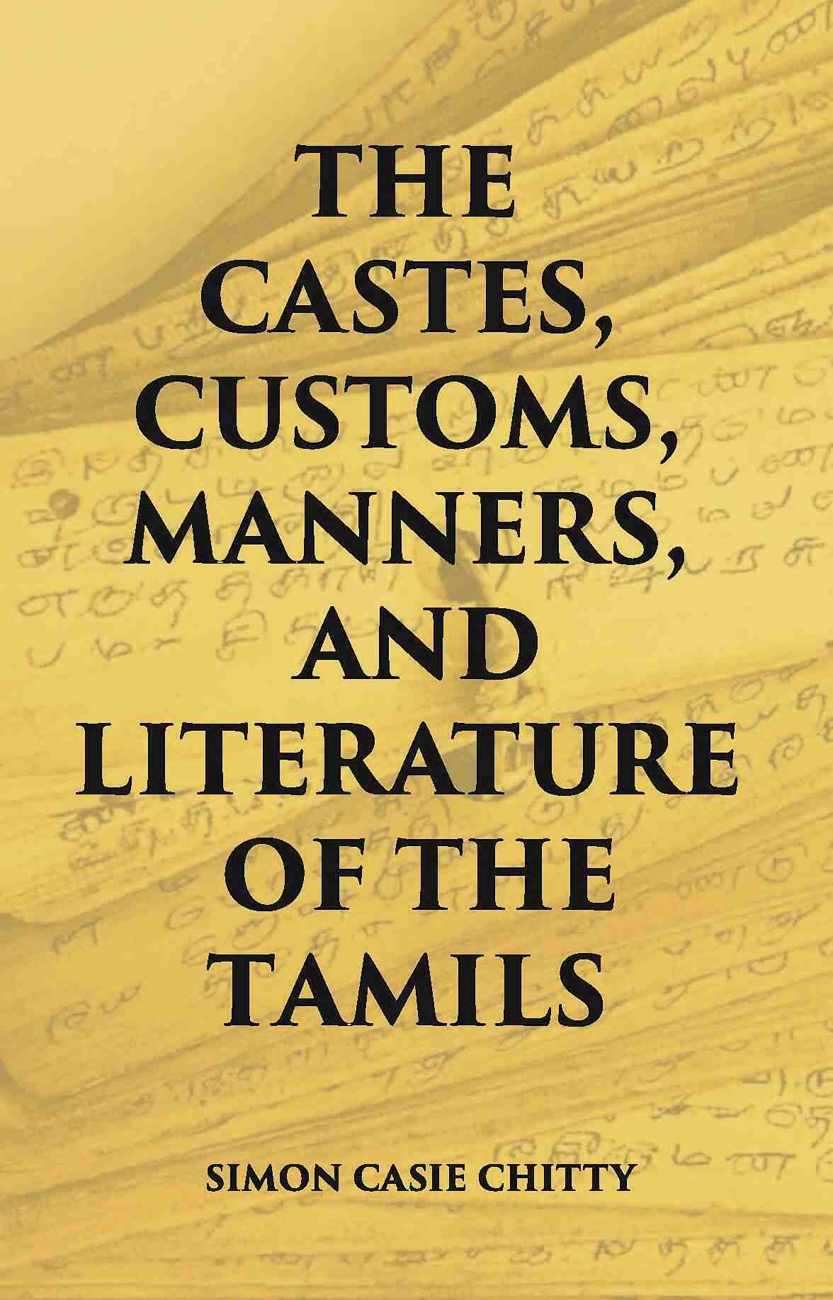 The Castes Customs, Manners And Literature Of The Tamils - Gyan Books - Distacart