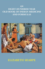 Thumbnail for An Eight-Hundred Year Old Book Of Indian Medicine And Formulas - Gyan Books - Distacart