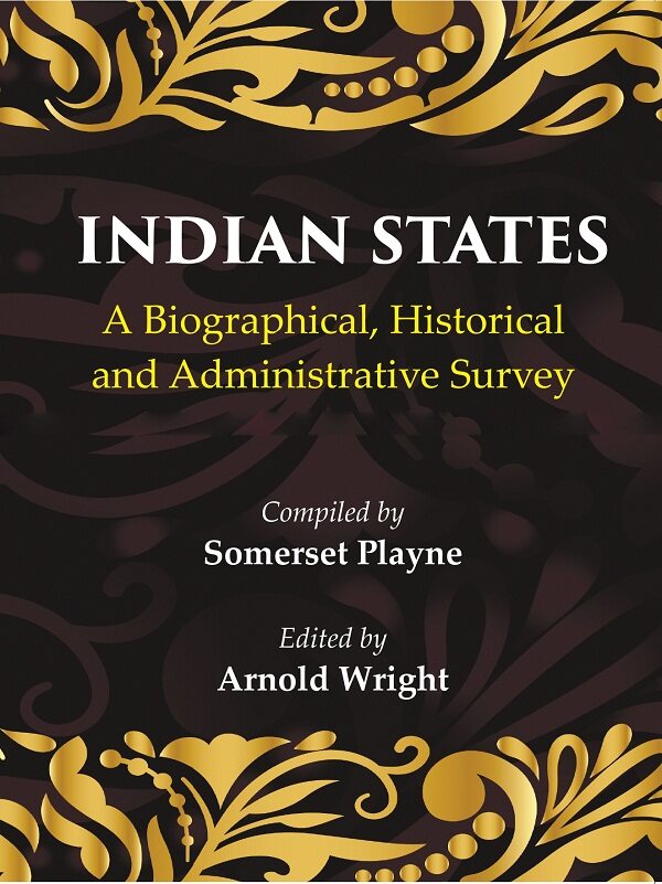 Indian States: A Biographical, Historical and Administrative Survey - Gyan Books - Distacart