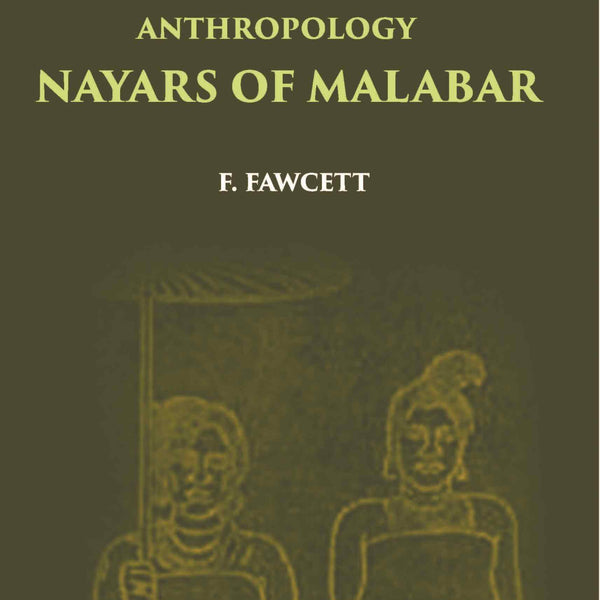 Madras Government Museum Bulletin, Anthropology Nayars Of Malabar Vol. 3rd, No. 3 - Gyan Books - Distacart