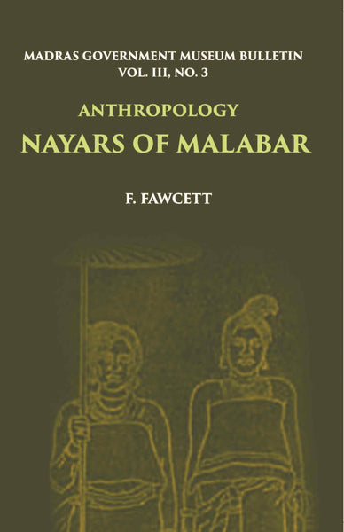 Madras Government Museum Bulletin, Anthropology Nayars Of Malabar Vol. 3rd, No. 3 - Gyan Books - Distacart