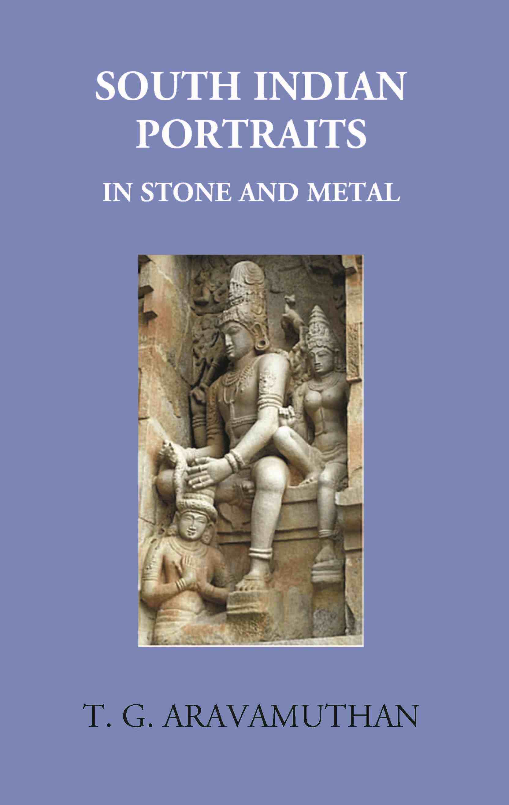 South Indian Portraits: In Stone And Metal - Gyan Books - Distacart