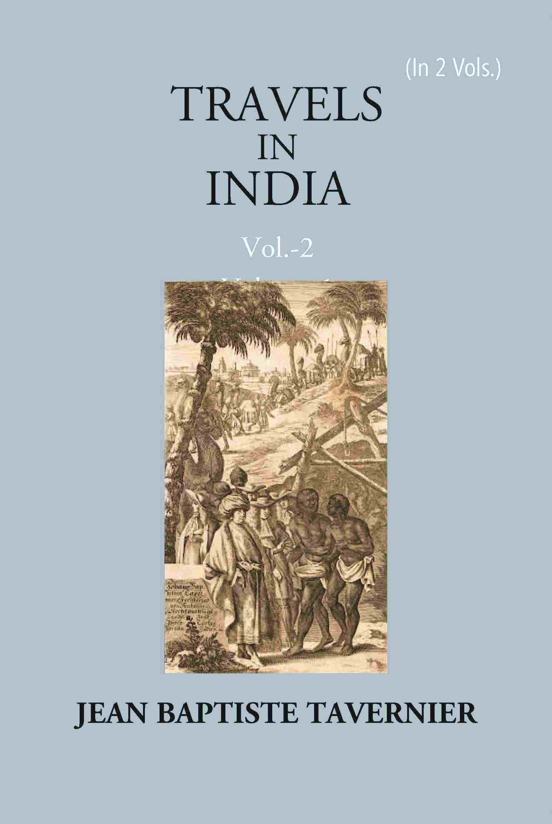 Travels In India By Jean Baptiste Tavernier 2 Vols. Set - Gyan Books - Distacart