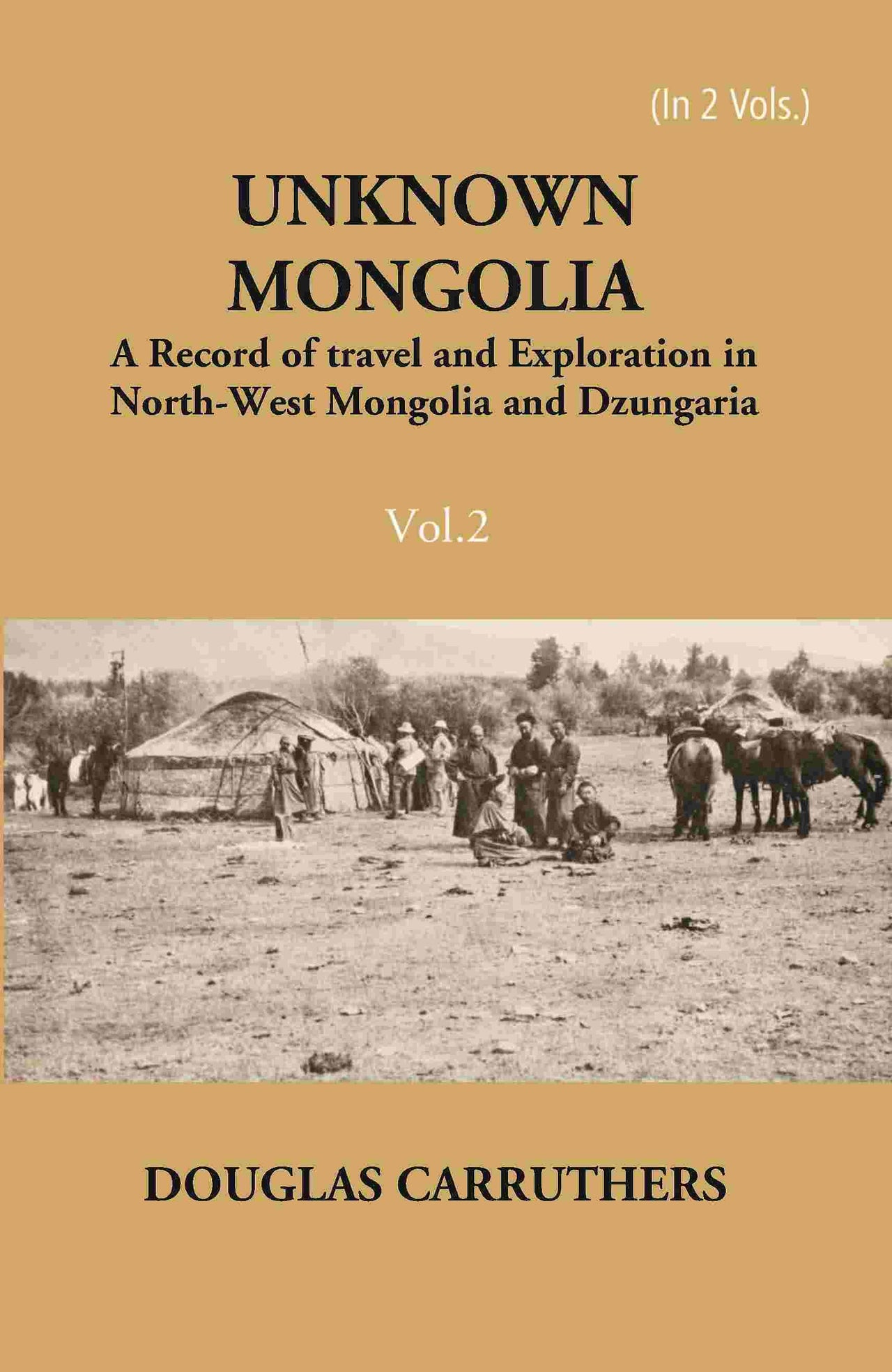 Unknown Mongolia: A Record Of Travel And Exploration In North-West Mongolia And Dzungaria 2 Vols. Set - Gyan Books - Distacart