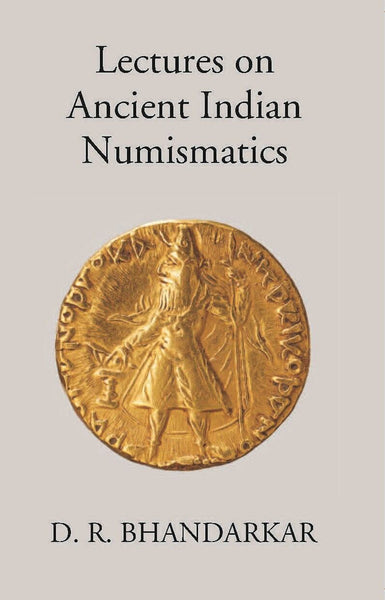 Lectures On Ancient Indian Numismatics - Gyan Books - Distacart