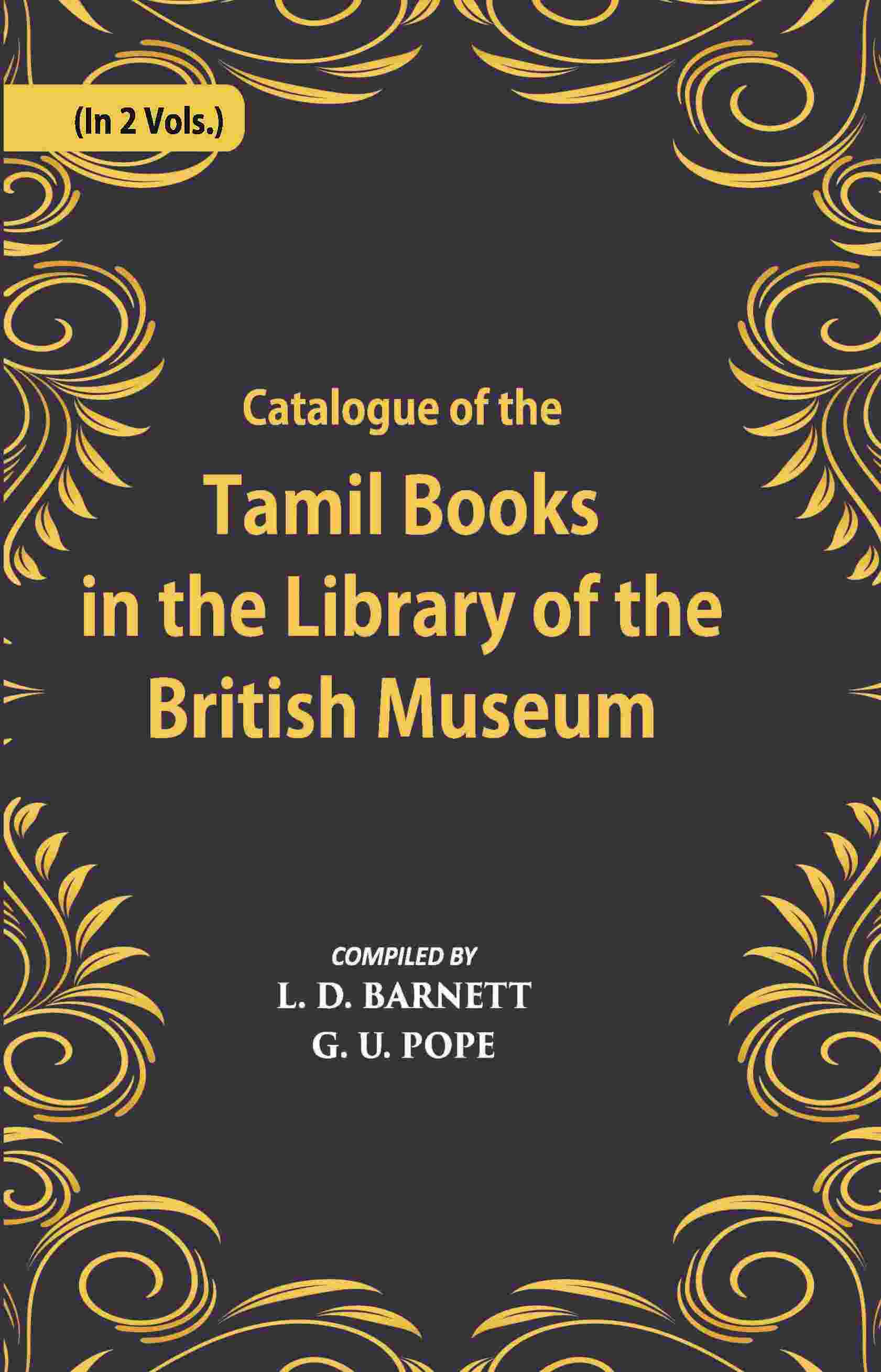 A Catalogue Of The Tamil Books In The Library Of The British Museum Vol. 1st - Gyan Books - Distacart