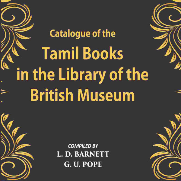A Catalogue Of The Tamil Books In The Library Of The British Museum Vol. 1st - Gyan Books - Distacart