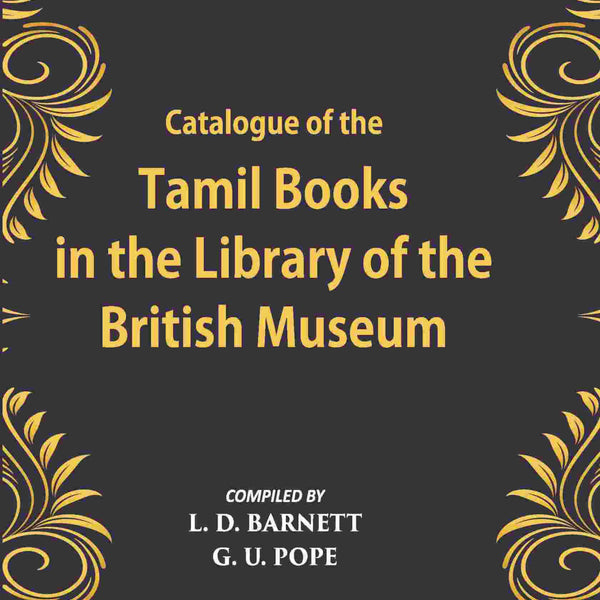A Catalogue Of The Tamil Books In The Library Of The British Museum Vol. 2nd - Gyan Books - Distacart