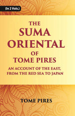 Thumbnail for The Suma Oriental Of Tome Pires: An Account Of The East, From The Red Sea To Japan, Written In Malacca And India In 1512-1515 Vol. 1st - Gyan Books - Distacart
