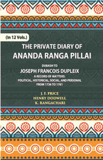 Thumbnail for The Private Diary Of Ananda Ranga Pillai Dubash To Joseph Francois Dupleix Governor Of Pondicherry Vol. 6th - Gyan Books - Distacart
