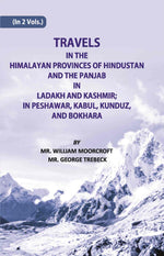 Thumbnail for Travels in The Himalayan Provinces Of Hindu Stanand The Panjab In Ladakh And Kashmir; In Peshawar, Kabul, Kunduz, Andbokhara Vol. 1st - Gyan Books - Distacart
