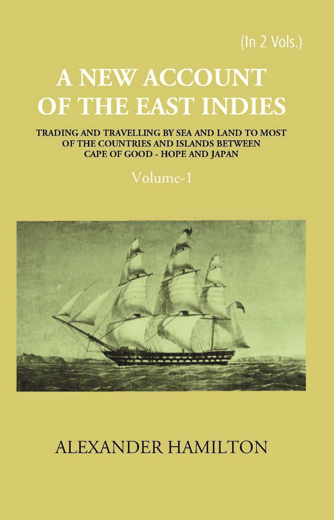 A New Account Of The East-Indies Being The Observations And Remarks Of Capt. Alexander Hamilton From The Year 1688-1723 Vol. 1st - Gyan Books - Distacart