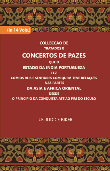 Colleccao De Tratados E Concertos De Pazes:- Que O Estado Da India Portuguezafezcom Os Reis E Senhores Com Quem Teve Relacoesnas Partes Vol. 4th - Gyan Books - Distacart