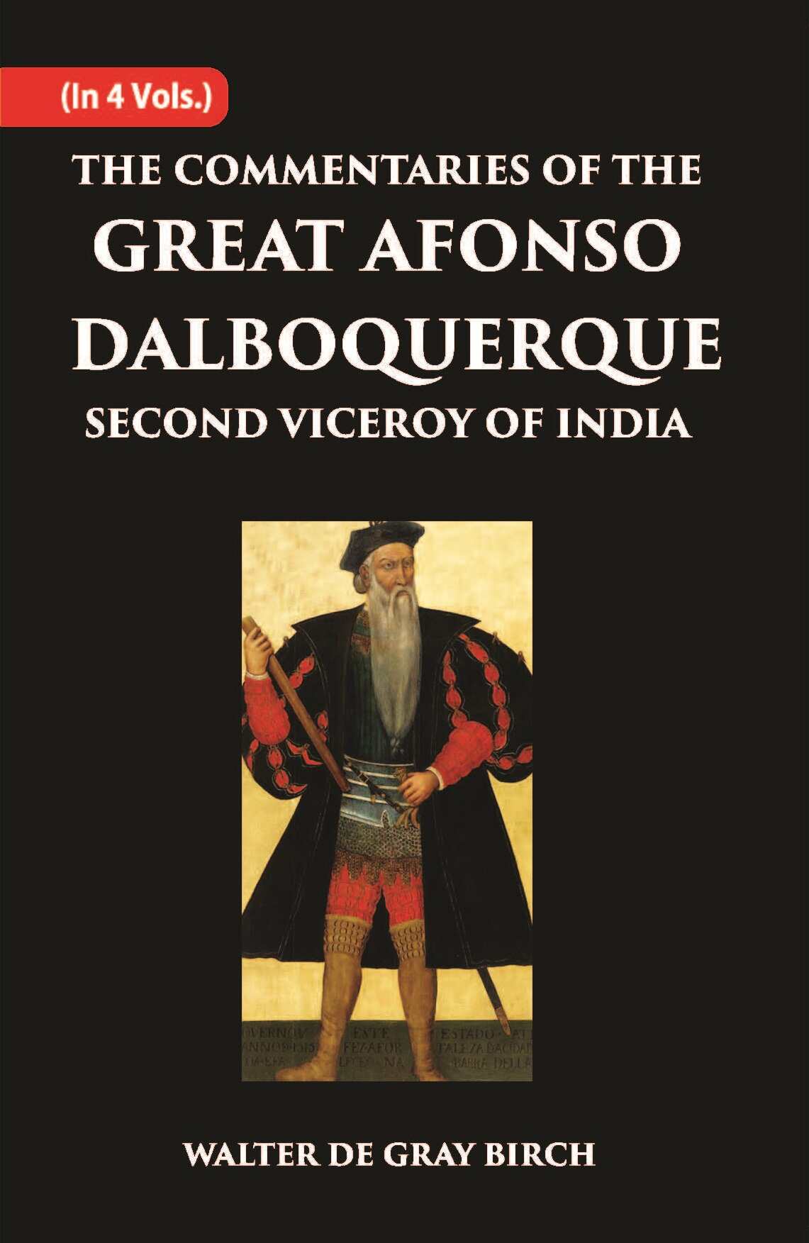 The Commentaries Of The Great Afonso Dalboquerque, Second Viceroy Of India Vol. 1st - Gyan Books - Distacart