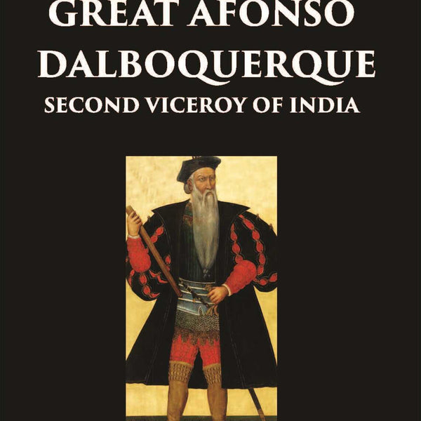 The Commentaries Of The Great Afonso Dalboquerque, Second Viceroy Of India Vol. 3rd - Gyan Books - Distacart
