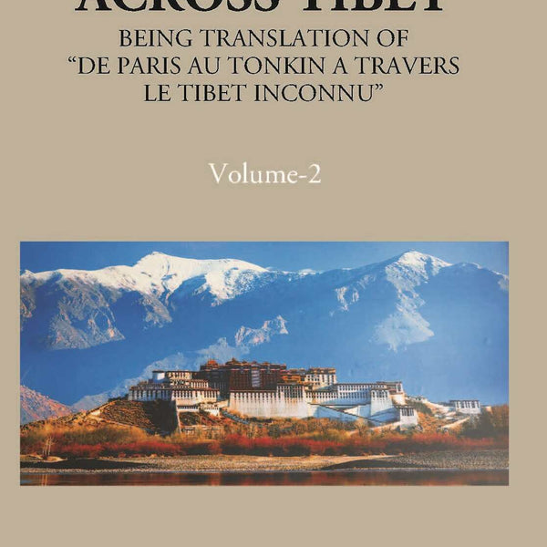 Across Thibet Being A Translation Of “De Paris Au Tonkin A Travers Letibet Inconnu,” Vol. 2nd - Gyan Books - Distacart