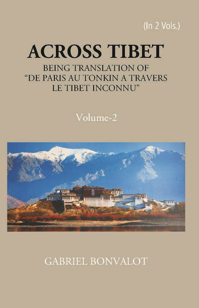 Across Thibet Being A Translation Of “De Paris Au Tonkin A Travers Letibet Inconnu,” Vol. 2nd - Gyan Books - Distacart